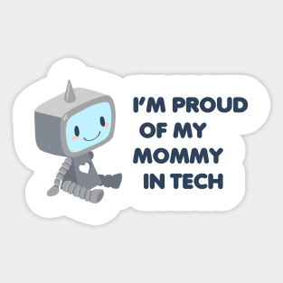 Proud of My Mommy in Tech Sticker